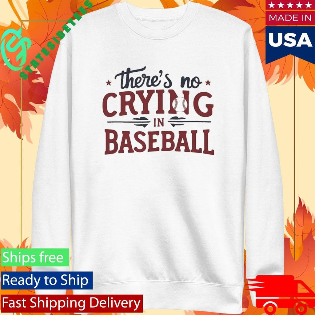 Phillies There’s No Crying In Baseball Shirt Unisex , , , Long Sleeve Tee
