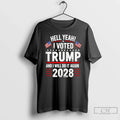 Premium Hell Yeah I Voted Trump And I Will Do It Again Trump 2028 Unisex , , , Long Sleeve Tee