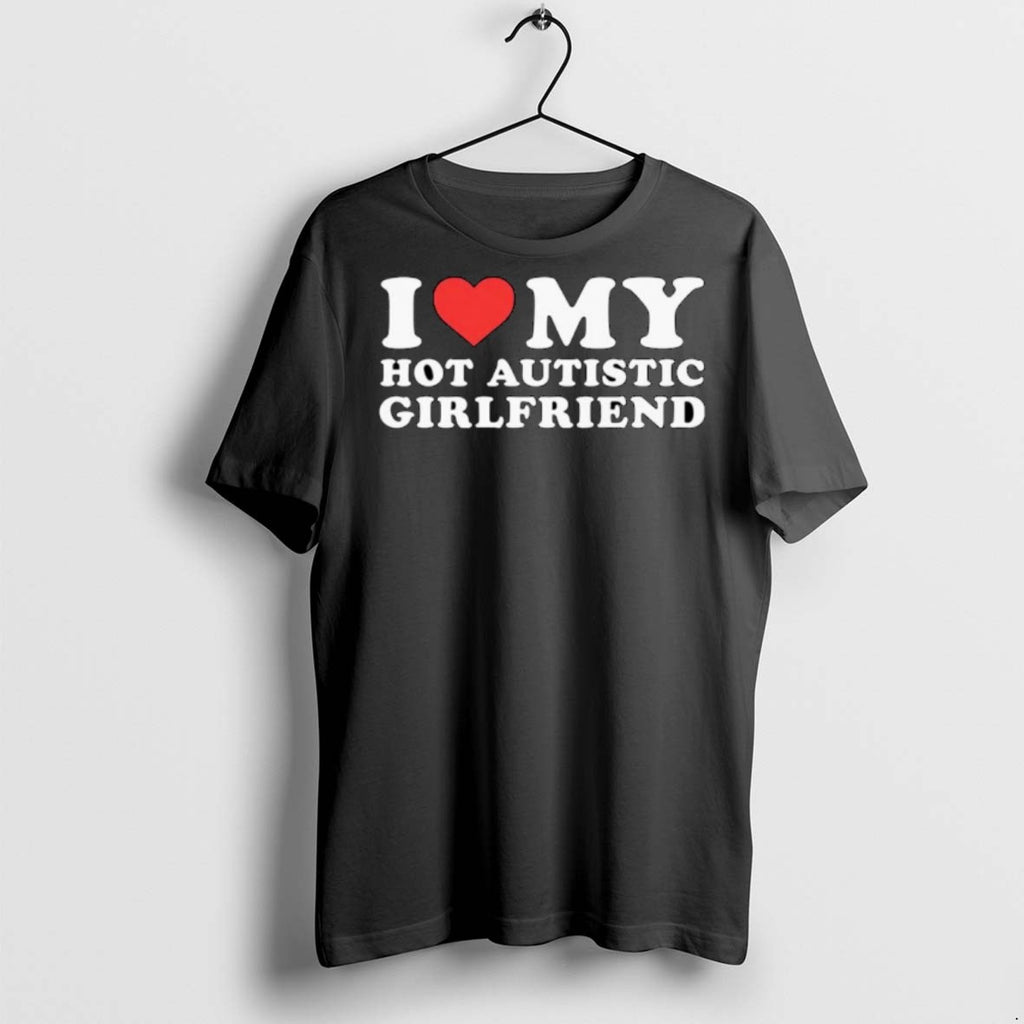 Premium I Love My Hot Autistic Girlfriend Ornaments T Shirts