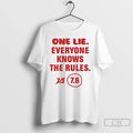 Premium One Lie Everyone Knows The Rules T Shirts Unisex , , , Long Sleeve Tee