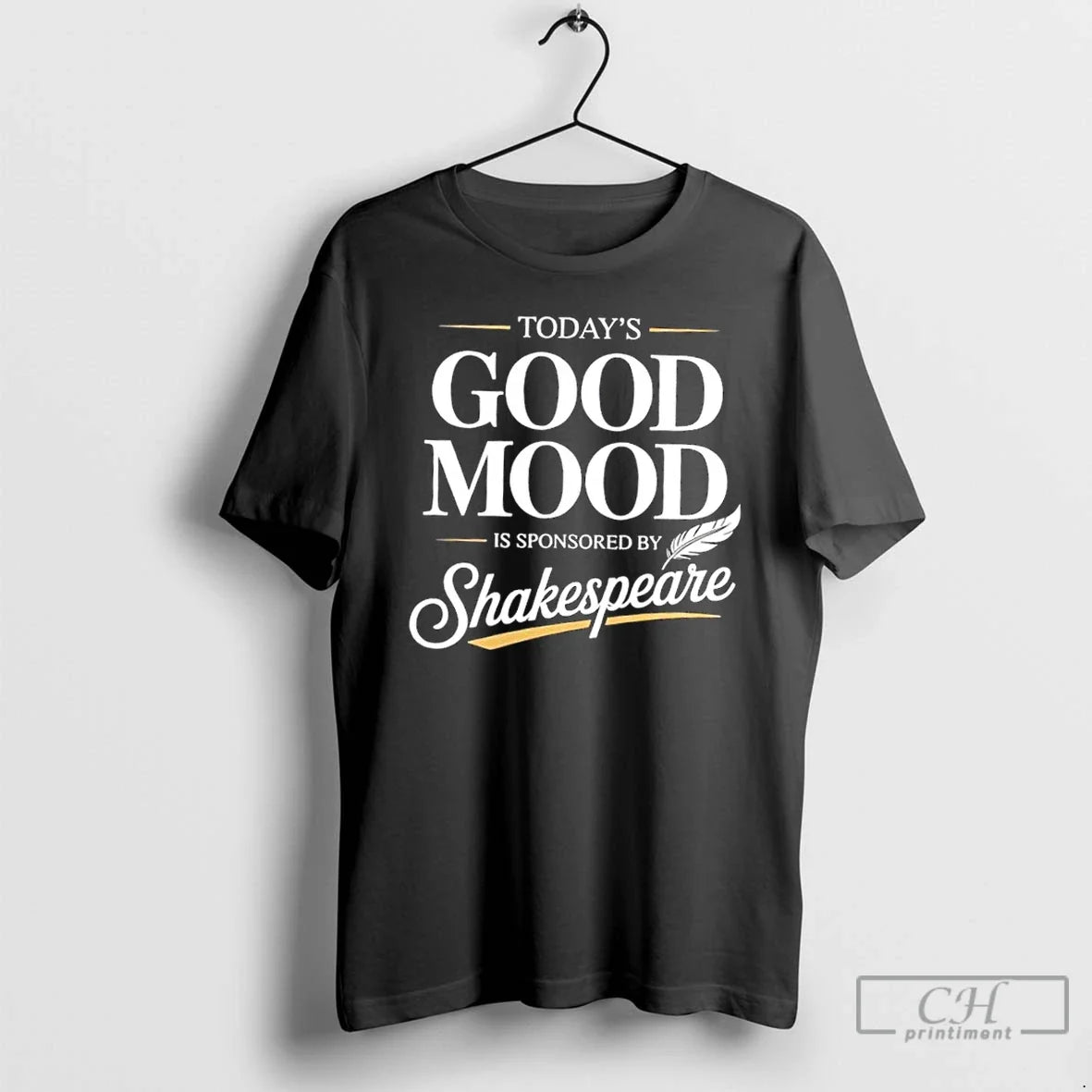 Premium Todays Good Mood Is Sponsored By Shakespeare T Shirts Unisex , , , Long Sleeve Tee