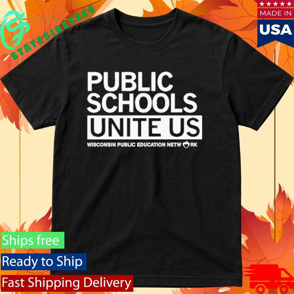 Public Schools Unite Us Wisconsin Public Education Network Shirt Unisex , , , Long Sleeve Tee