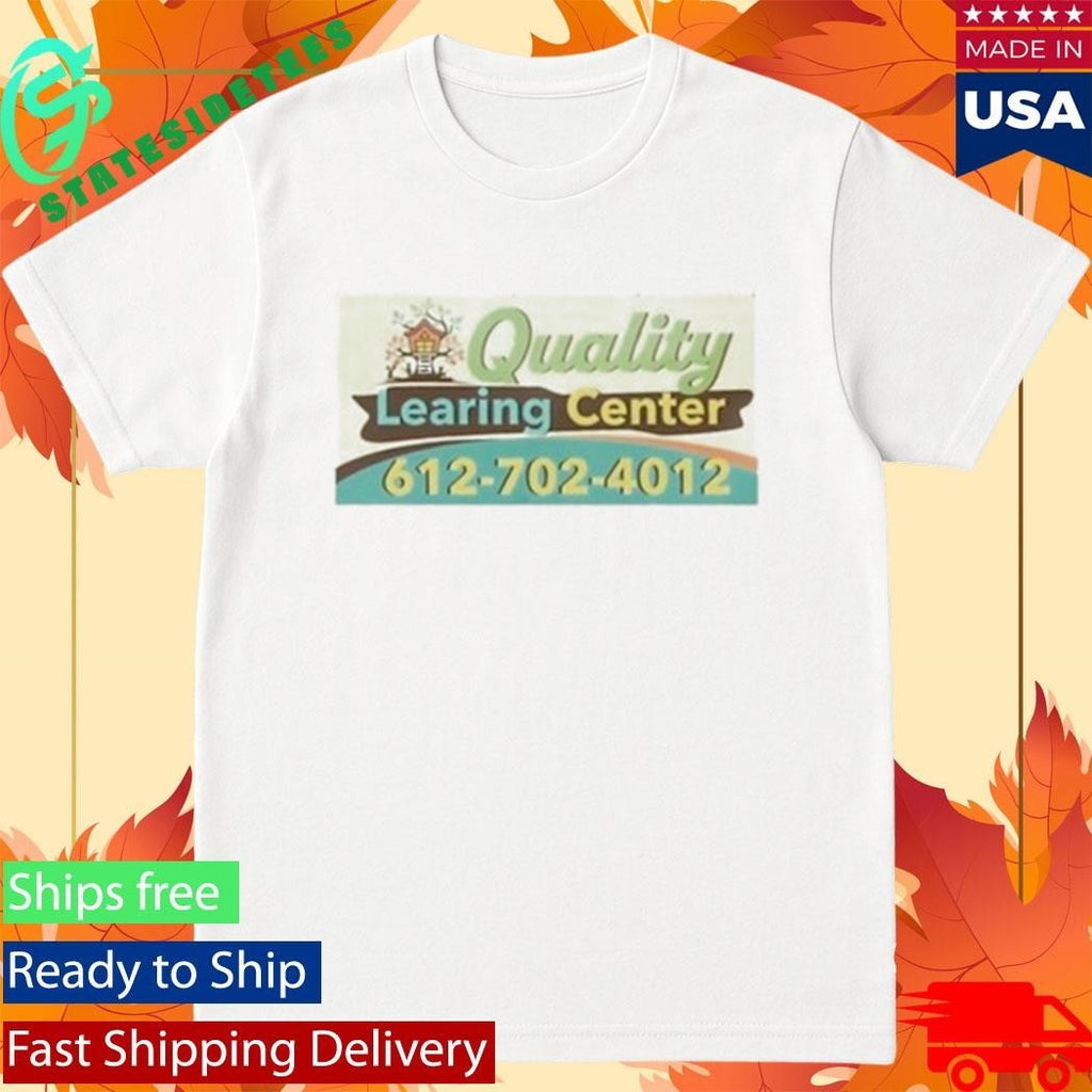 Quality Learing Center 612-702-4012 Shirt Unisex , , , Long Sleeve Tee