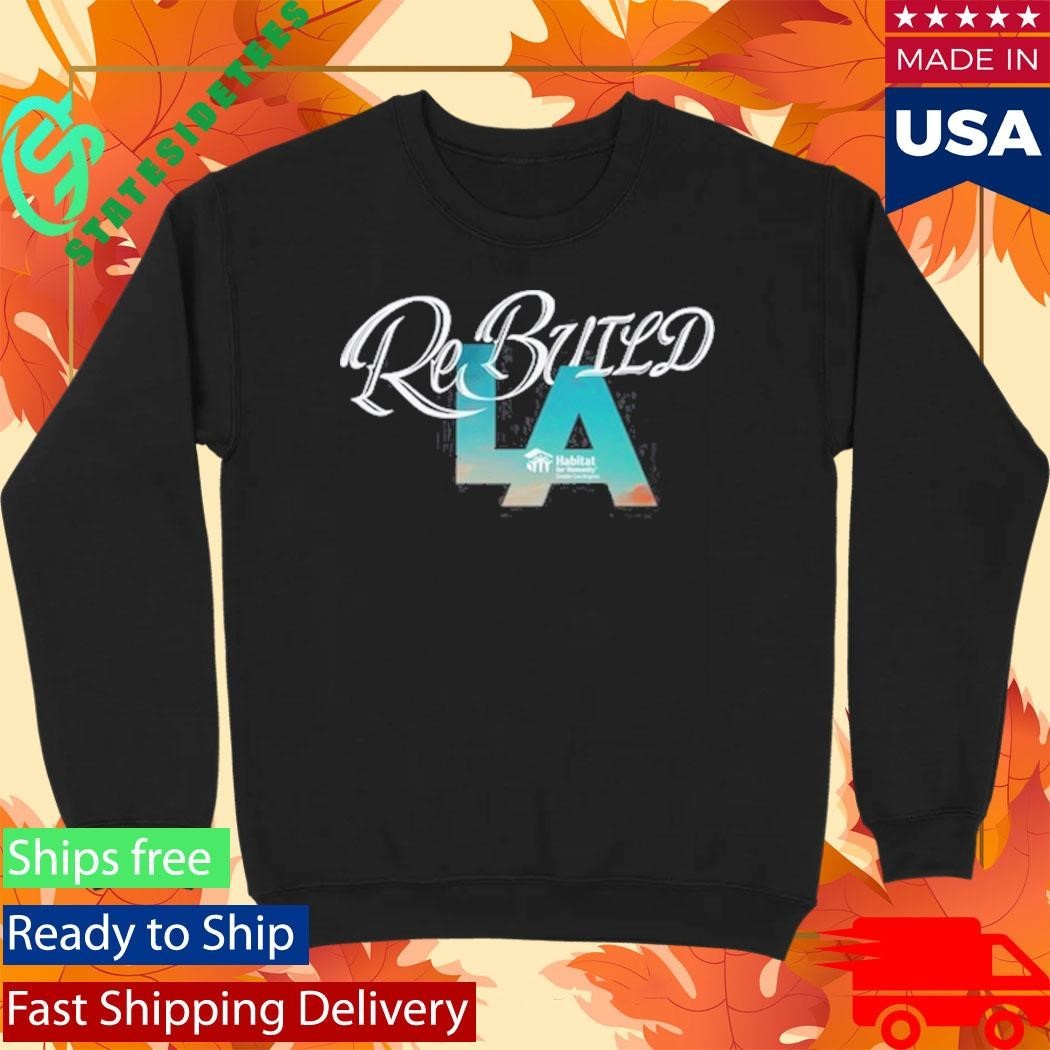 Rebuild La Habitat For Humanity Shirt Unisex , , , Long Sleeve Tee