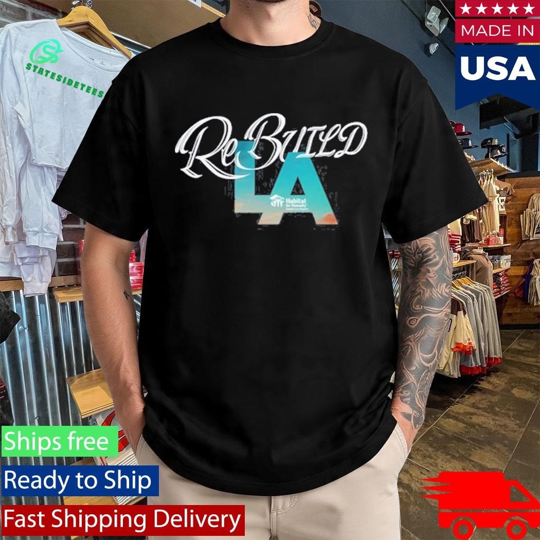 Rebuild La Habitat For Humanity Shirt Unisex , , , Long Sleeve Tee