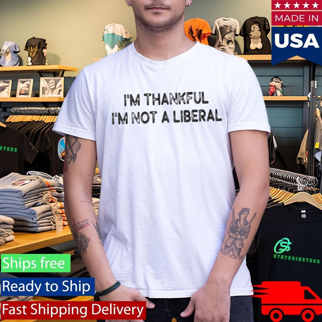 Scarlett Johnson I’m Thankful I’m Not A Liberal Shirt Unisex , , , Long Sleeve Tee