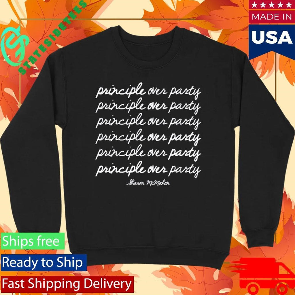 Sharon McMahon Principle Over Party Shirt Unisex , , , Long Sleeve Tee