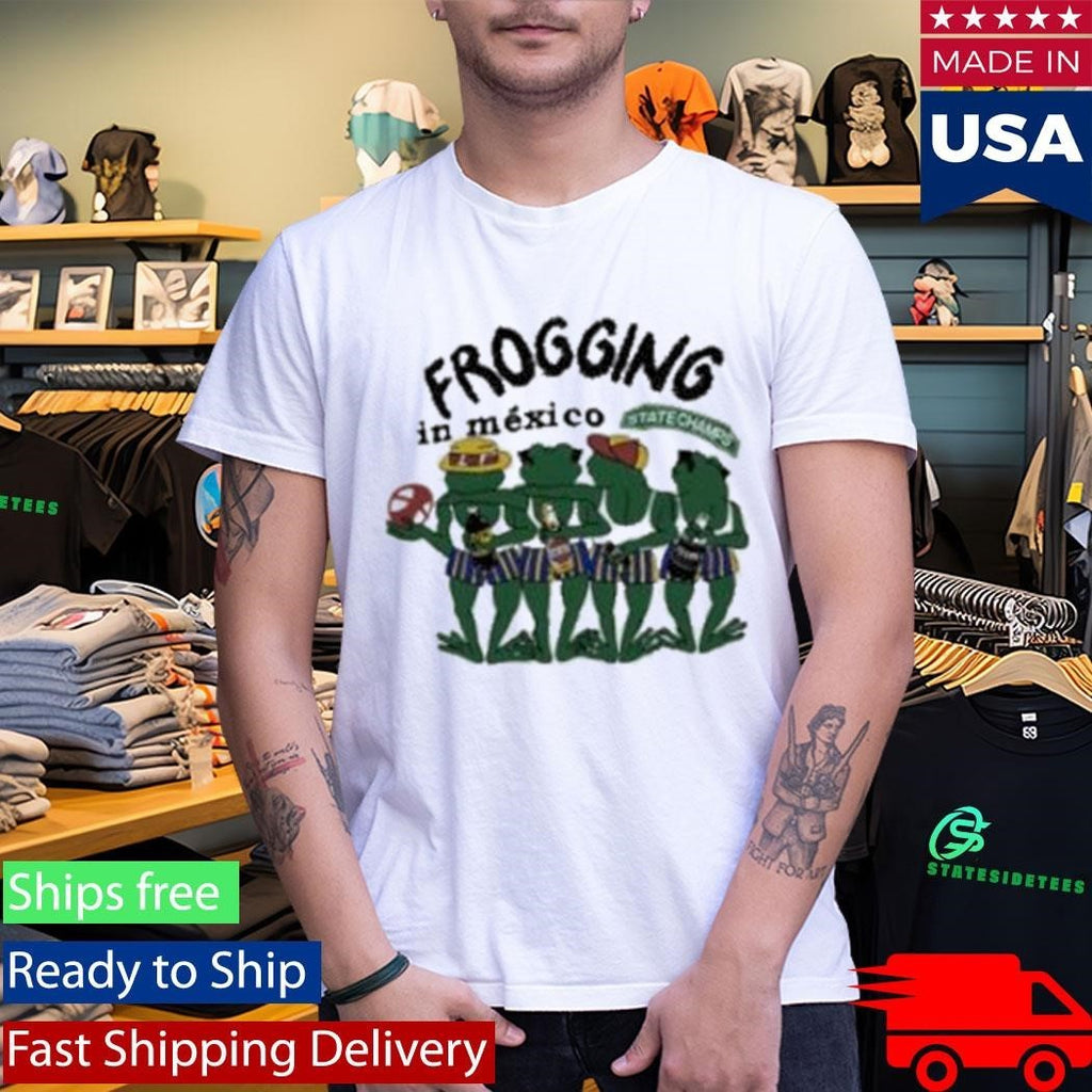 State Champs In Mexico Senor Frog Shirt Unisex , , , Long Sleeve Tee