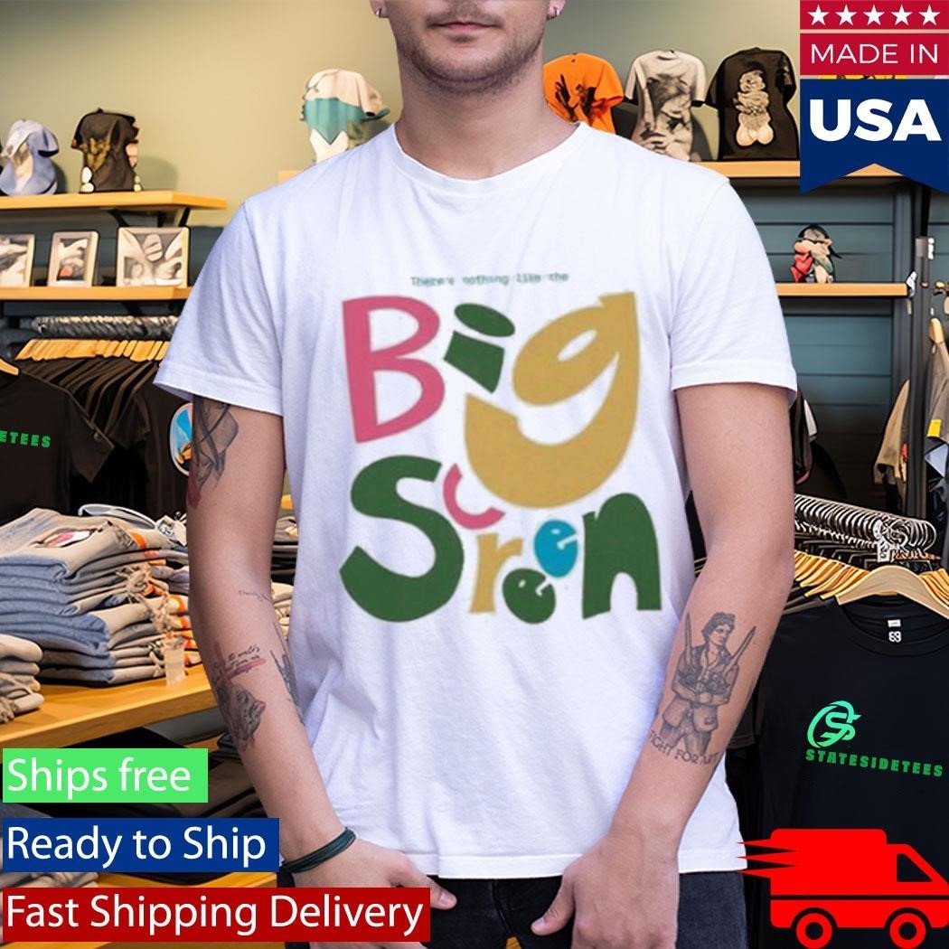 Super Yaki There’s Nothing Like The The Big Screen Shirt Unisex , , , Long Sleeve Tee