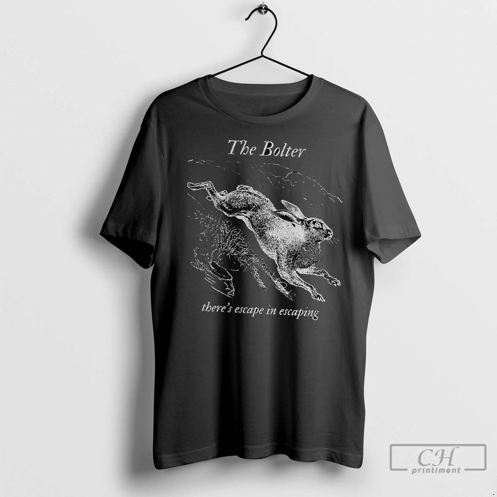 The Bolter Swift Rabbit Graphic Theres Escape In Escaping T Shirts