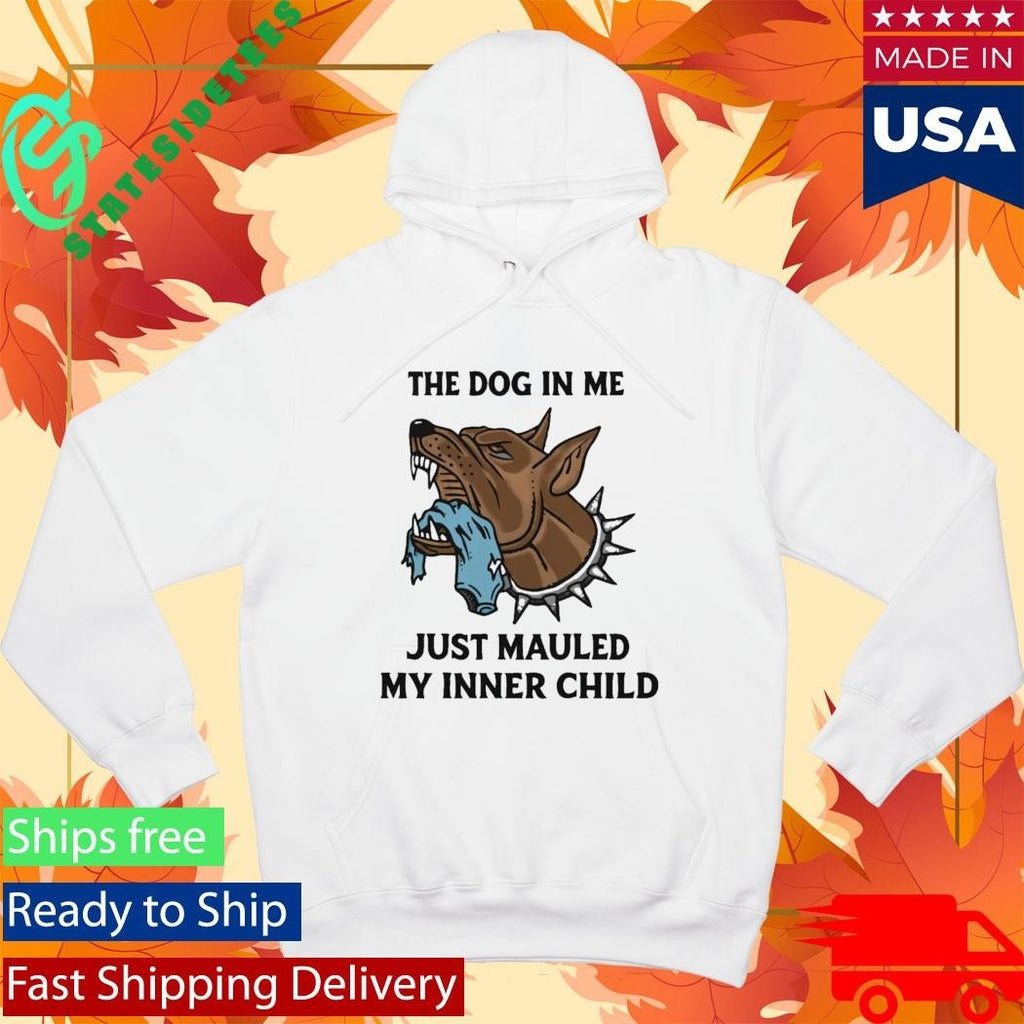 The Dog In Me Just Mauled My Inner Child Shirt Unisex , , , Long Sleeve Tee