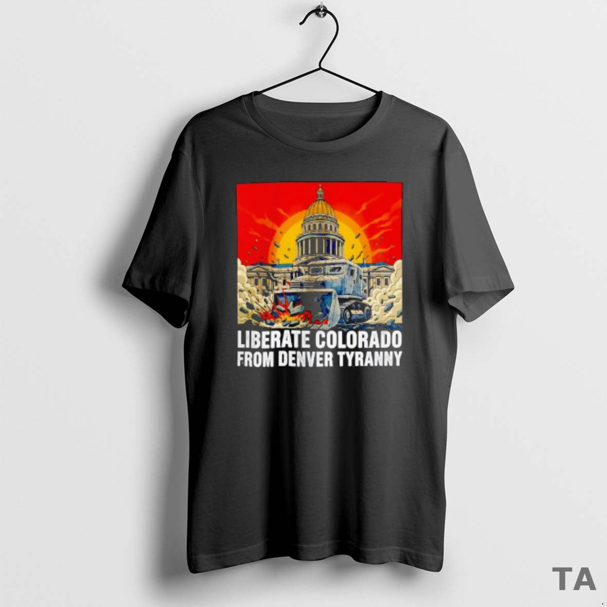 Top Destroy Liberate Colorado From Denver Tyranny T Shirt Sweater