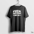 Top Fck Everybody But Us T Shirt Sweater