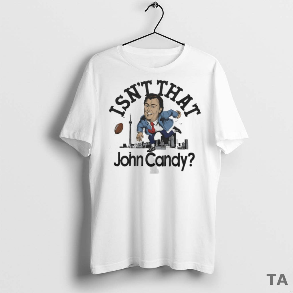 Top Isnt That John Candy T Shirt Sweater