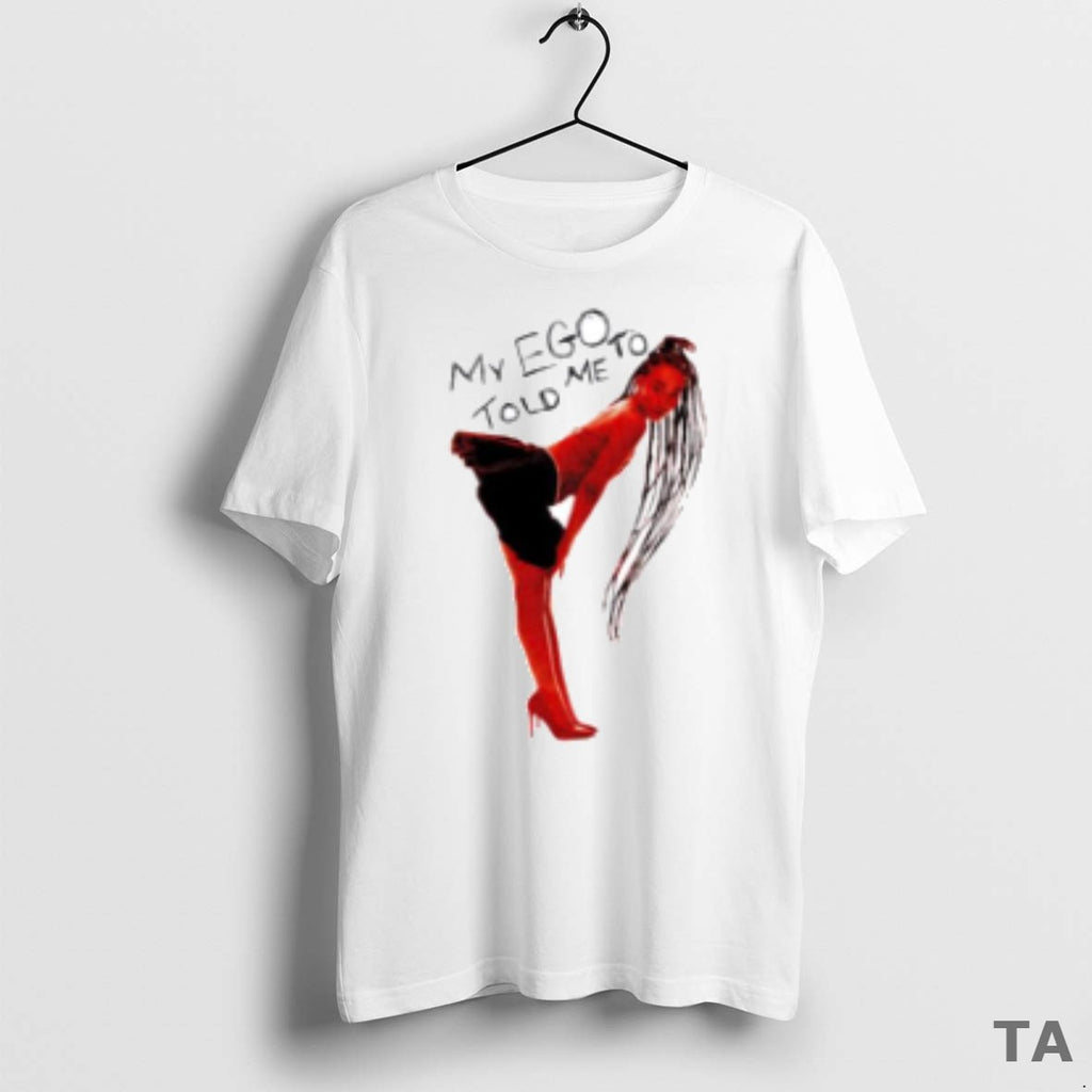 Top My Ego Told Me To Ornaments T Shirt Sweater