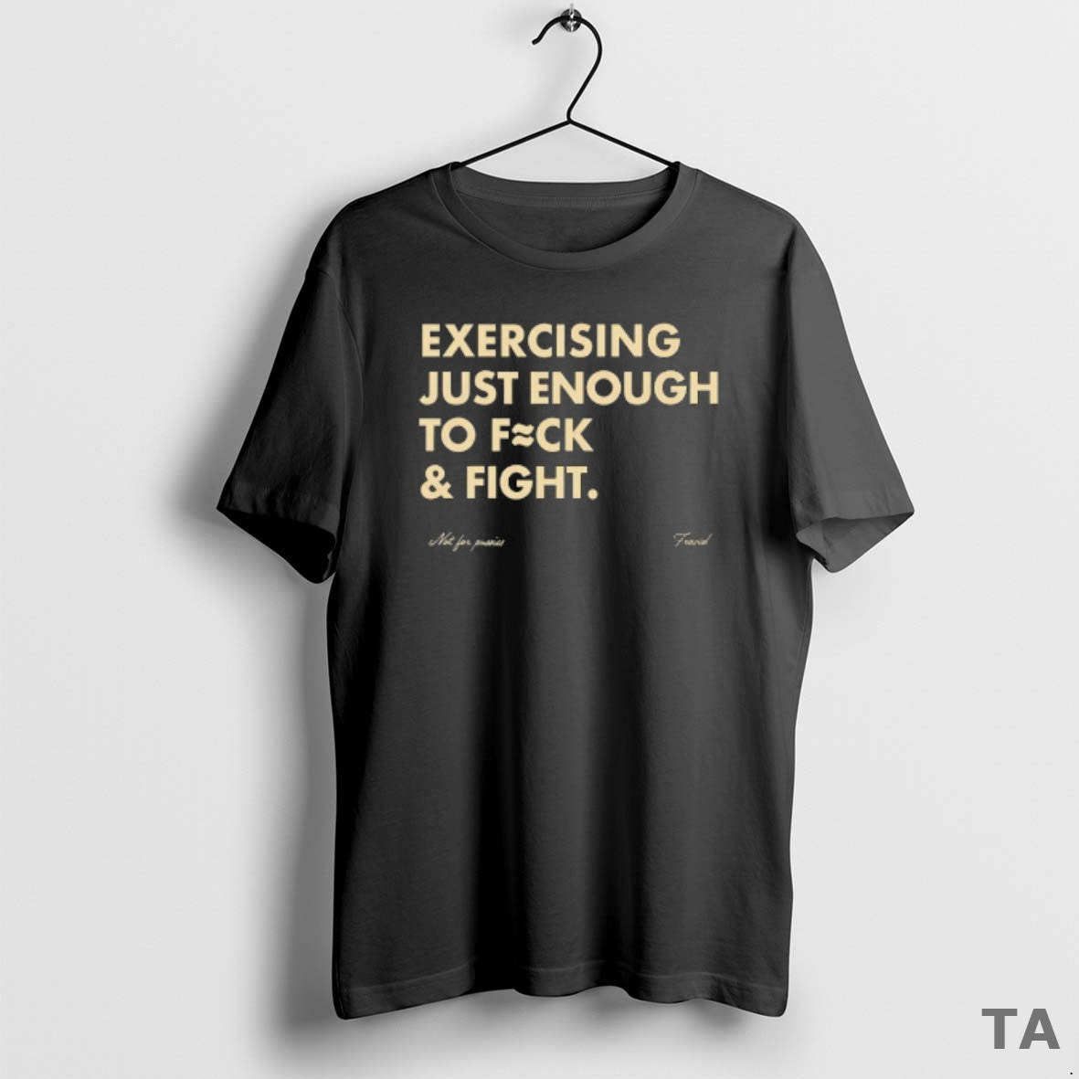 Top Not For Pussies Fraved Exercising Just Enough To Fuck And Fight T Shirt Sweater