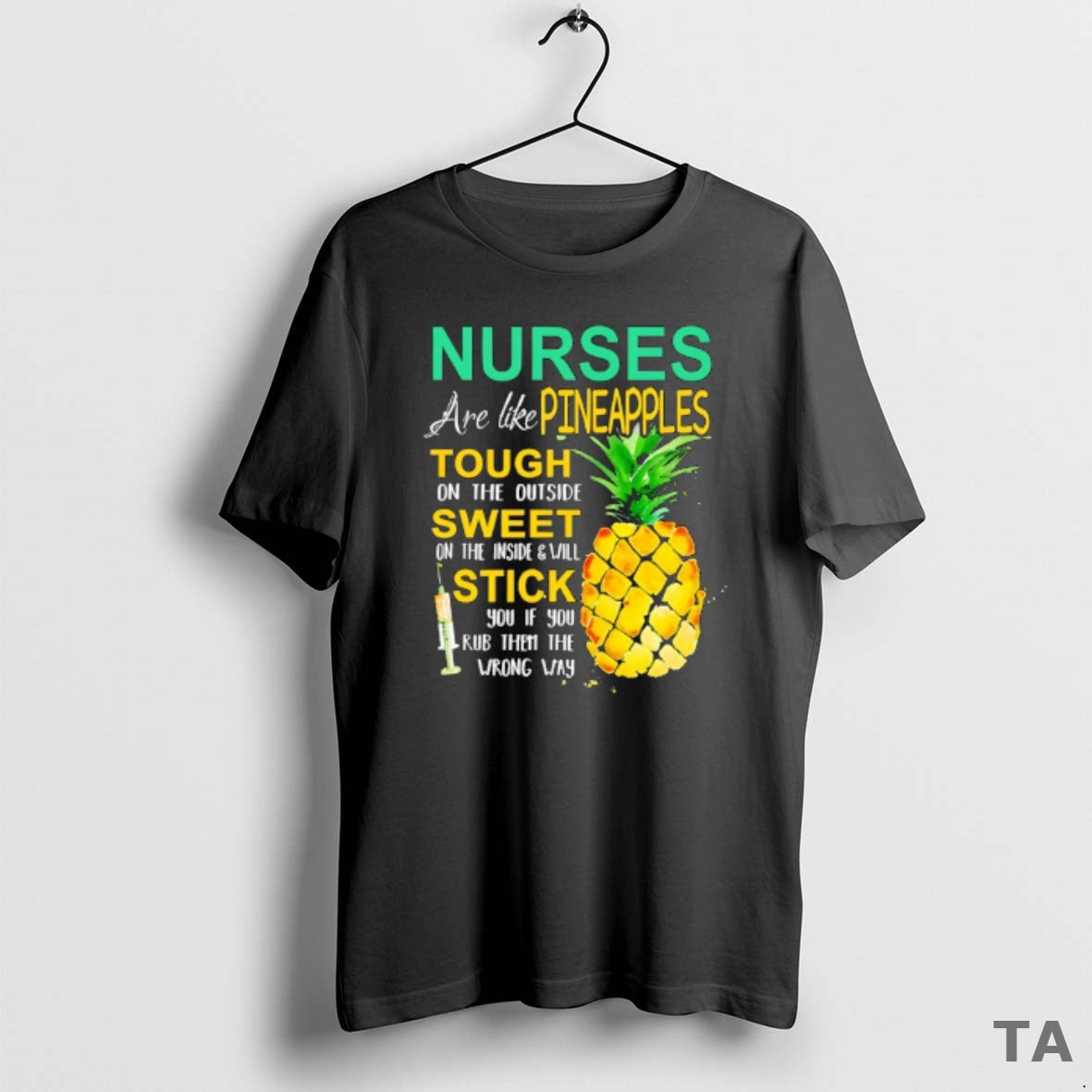 Top Nurse Are Like Pineapples Tough On The Outside Sweet On The Inside