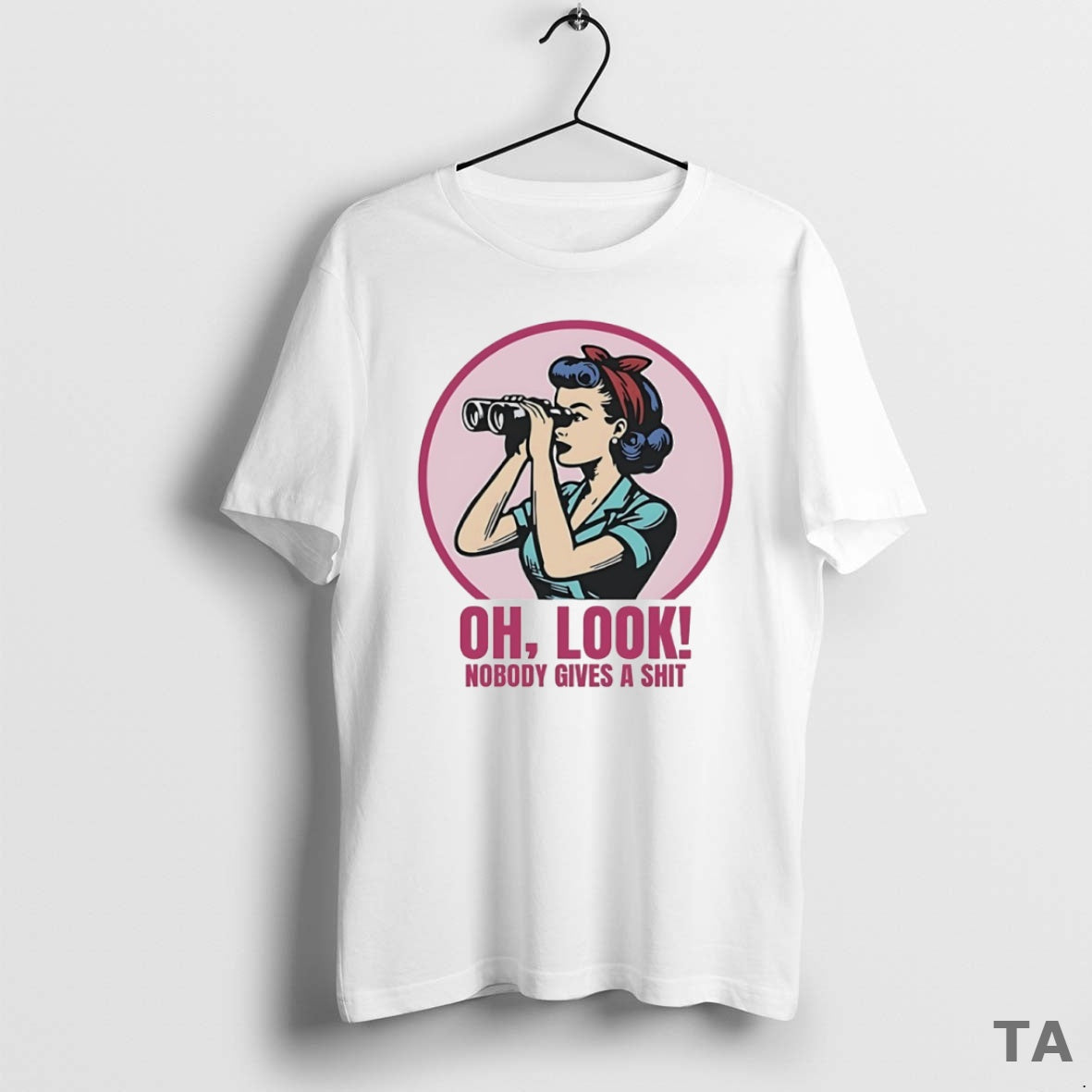 Top Oh Look Nobody Gives A Shit Circle T Shirt Sweater