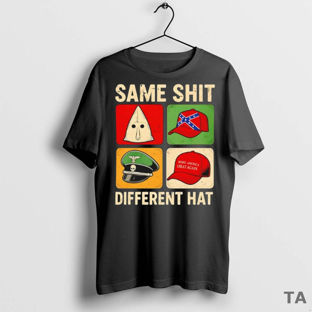 Top Same Shit Different Hat T Shirt Sweater