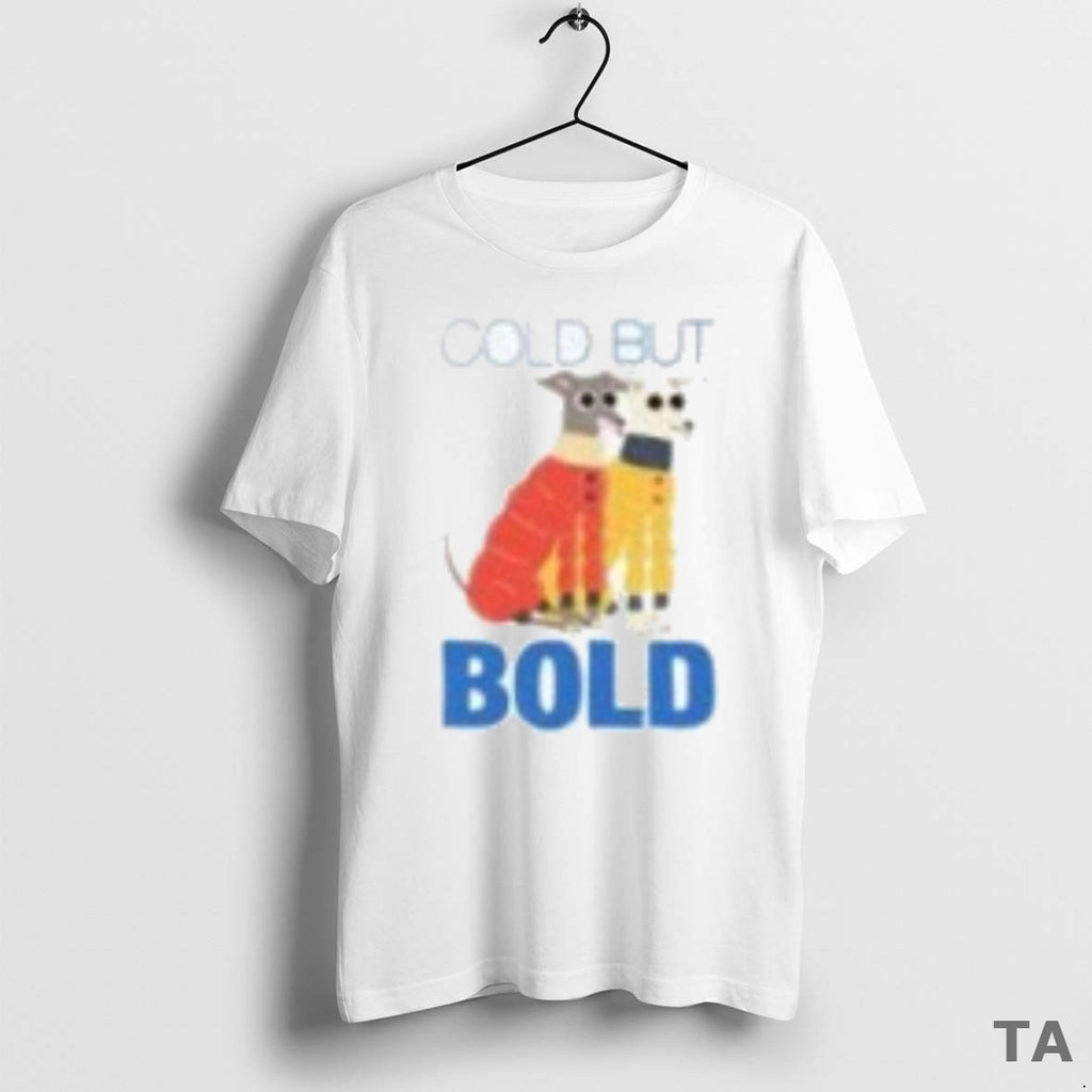 Top Tika The Iggy Cold But Bold T Shirt Sweater