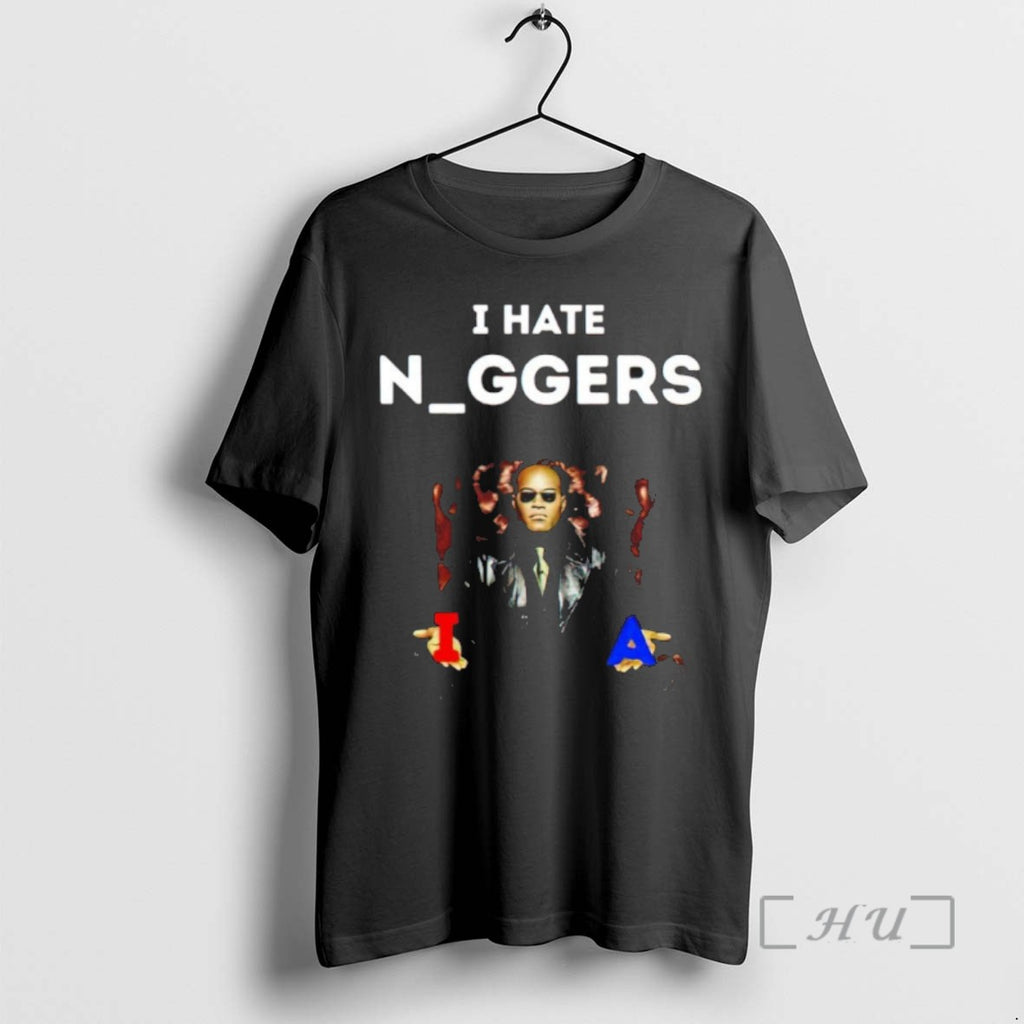 Trending I Hate Niggers Tee Shirt Sweater
