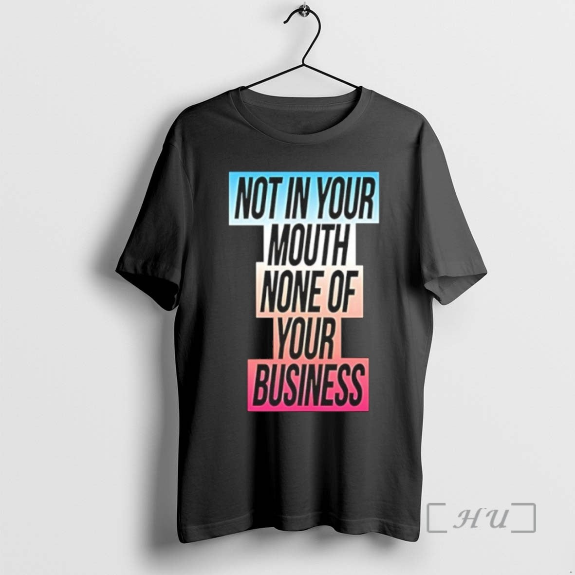 Trending Not In Your Mouth None Of Your Business Trans Flag Tee Shirt Sweater