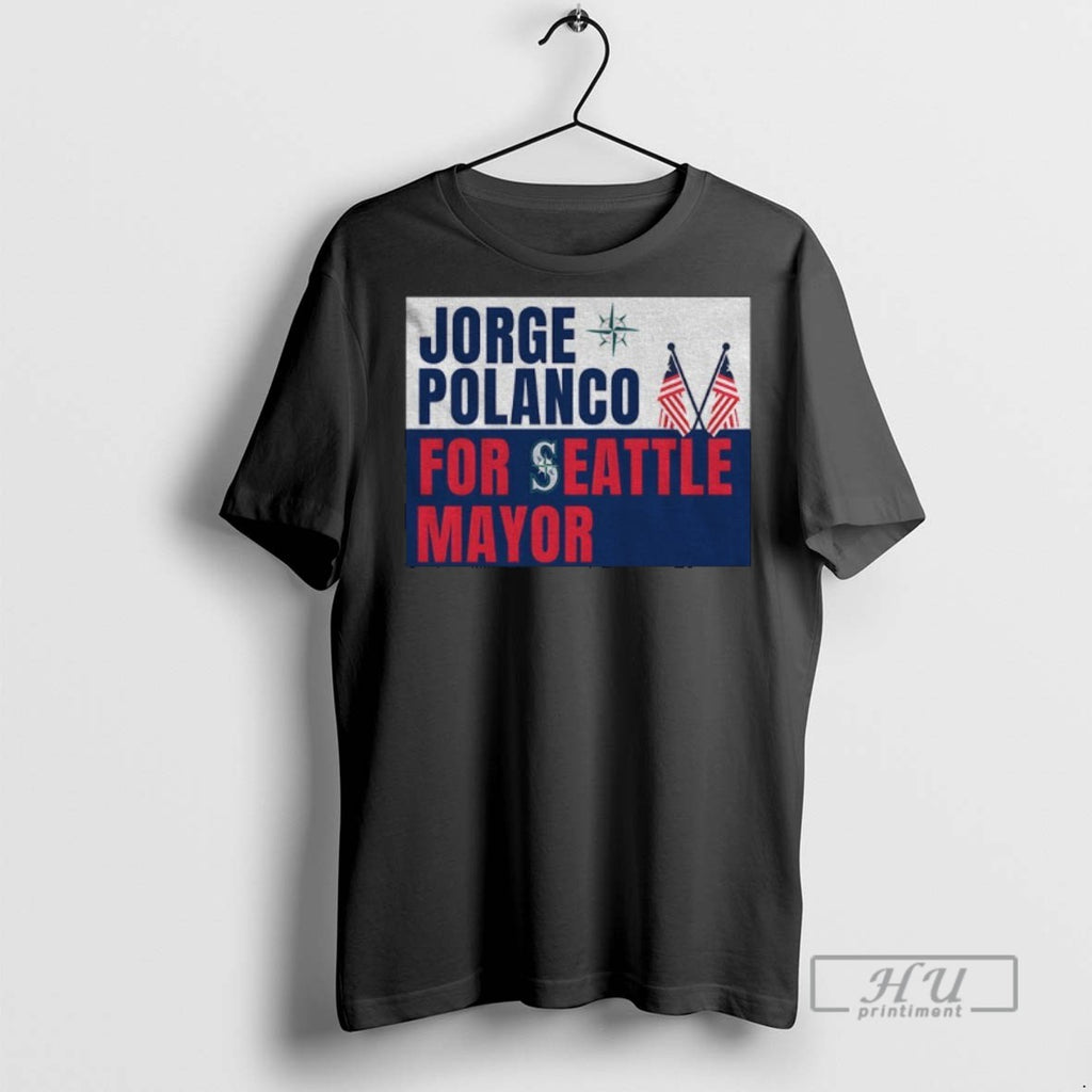 Trending Officials Jorge Polanco Seattle Mariners For Seattle Mayor Usa Flag T Shirt Sweatshirt Hoodies
