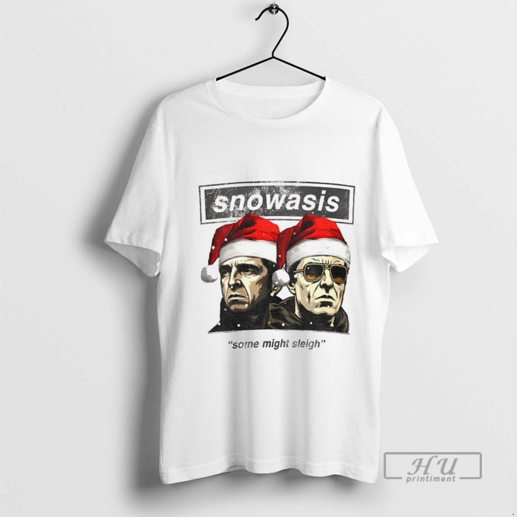 Trending Officials Noel Vs Liam Gallagher Oasis Snowasis Some Might Sleigh T Shirt Sweatshirt Hoodies