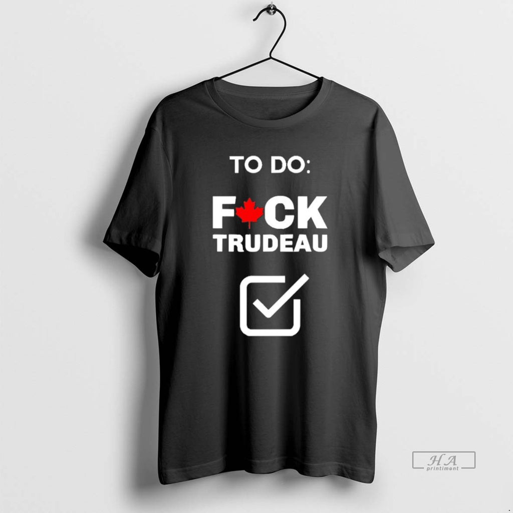 Trendy To Do Fuck Trudeau Canada Blackshirt