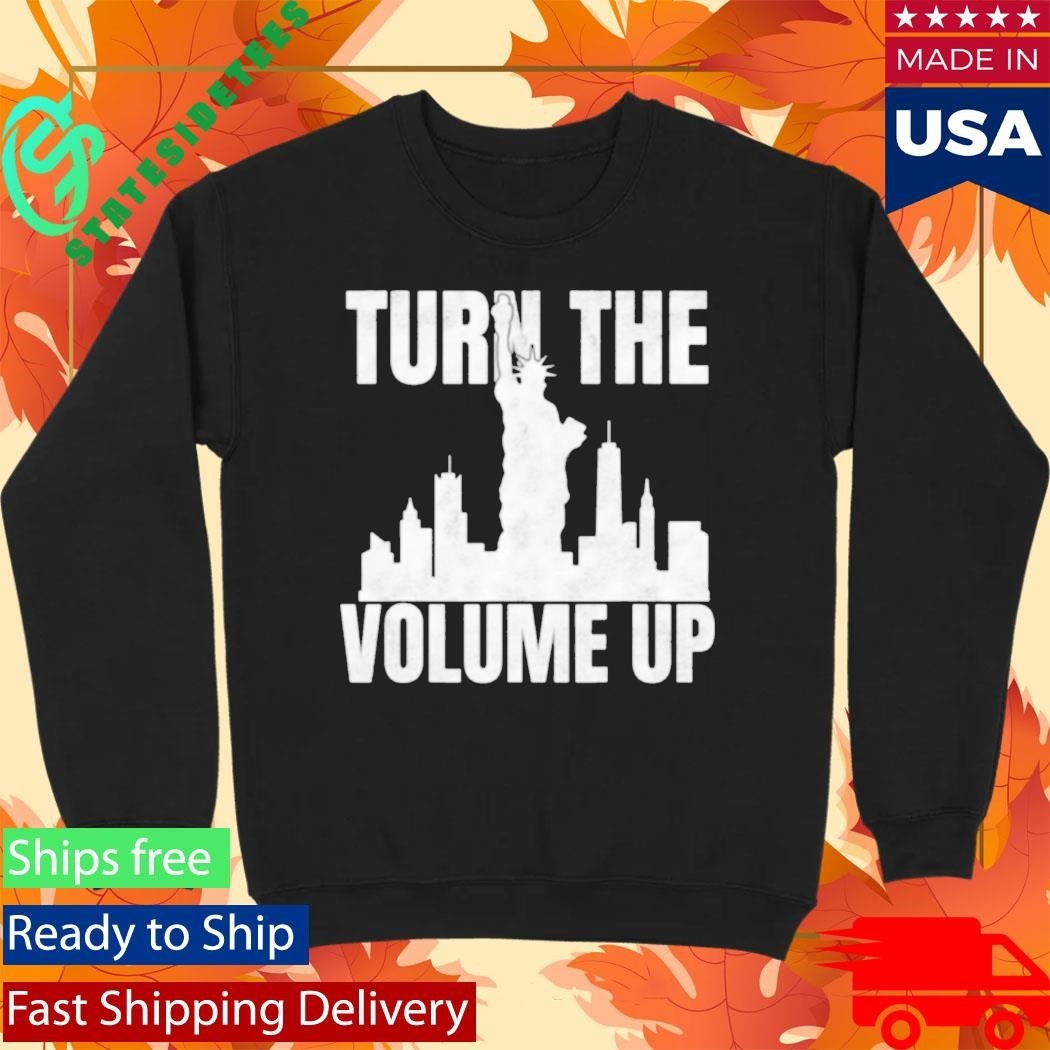 Turn The Volume Up Donald Trump Shirt Unisex , , , Long Sleeve Tee