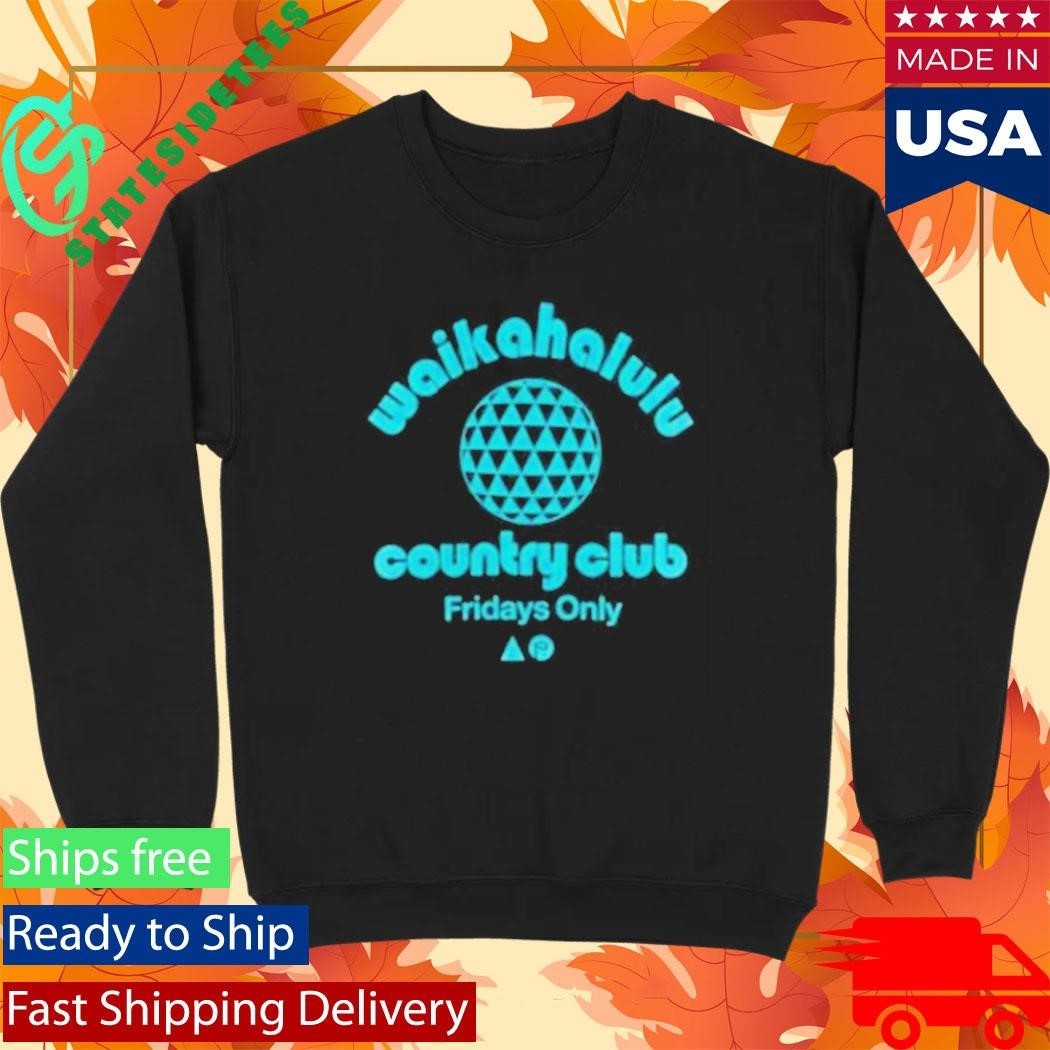 Waikahalulu Country Club Fridays Only Shirt Unisex , , , Long Sleeve Tee
