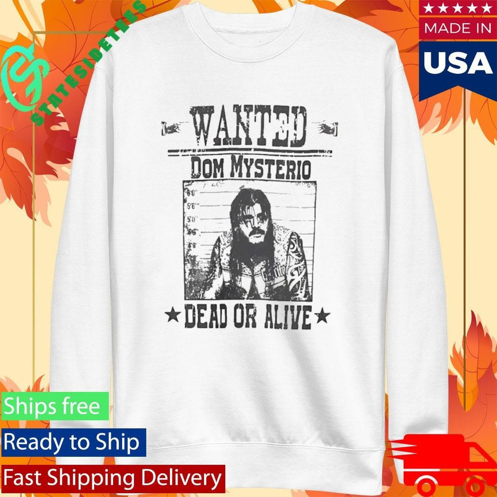 Wanted Dom Mysterio Dead Or Alive Shirt Unisex , , , Long Sleeve Tee