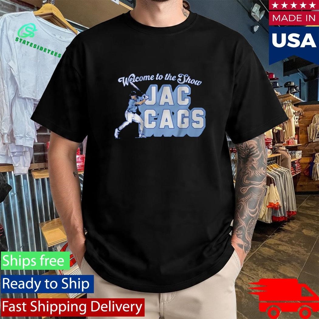 Welcome To The Show Jac Cags Shirt Unisex , , , Long Sleeve Tee