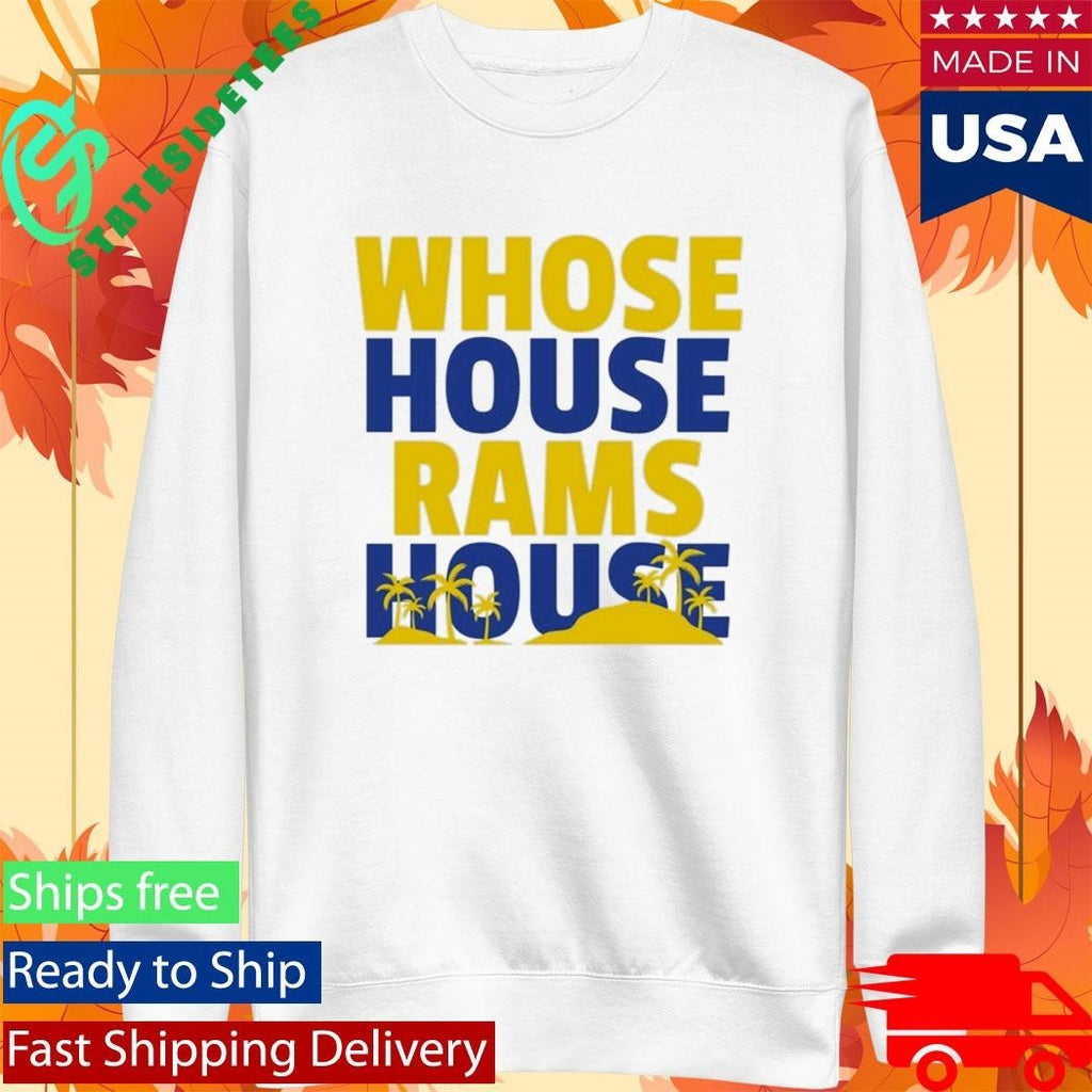 Whose House Rams House Shirt Unisex , , , Long Sleeve Tee