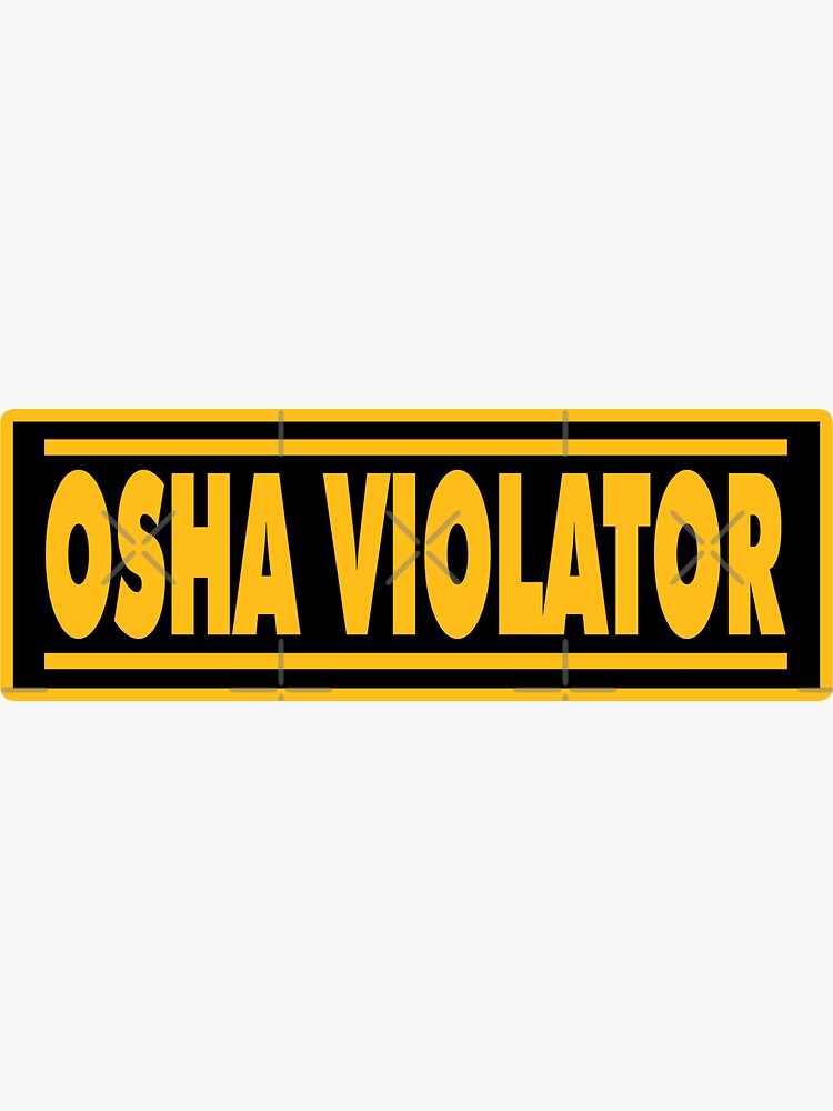 OSHA Violator by unionpride