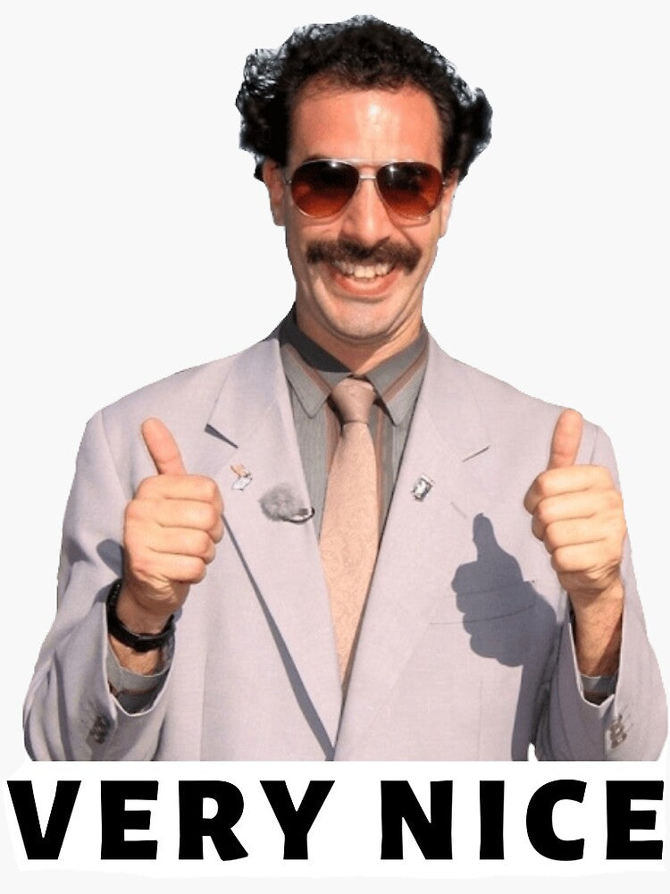 Borat Very Nice by jlanzalotto