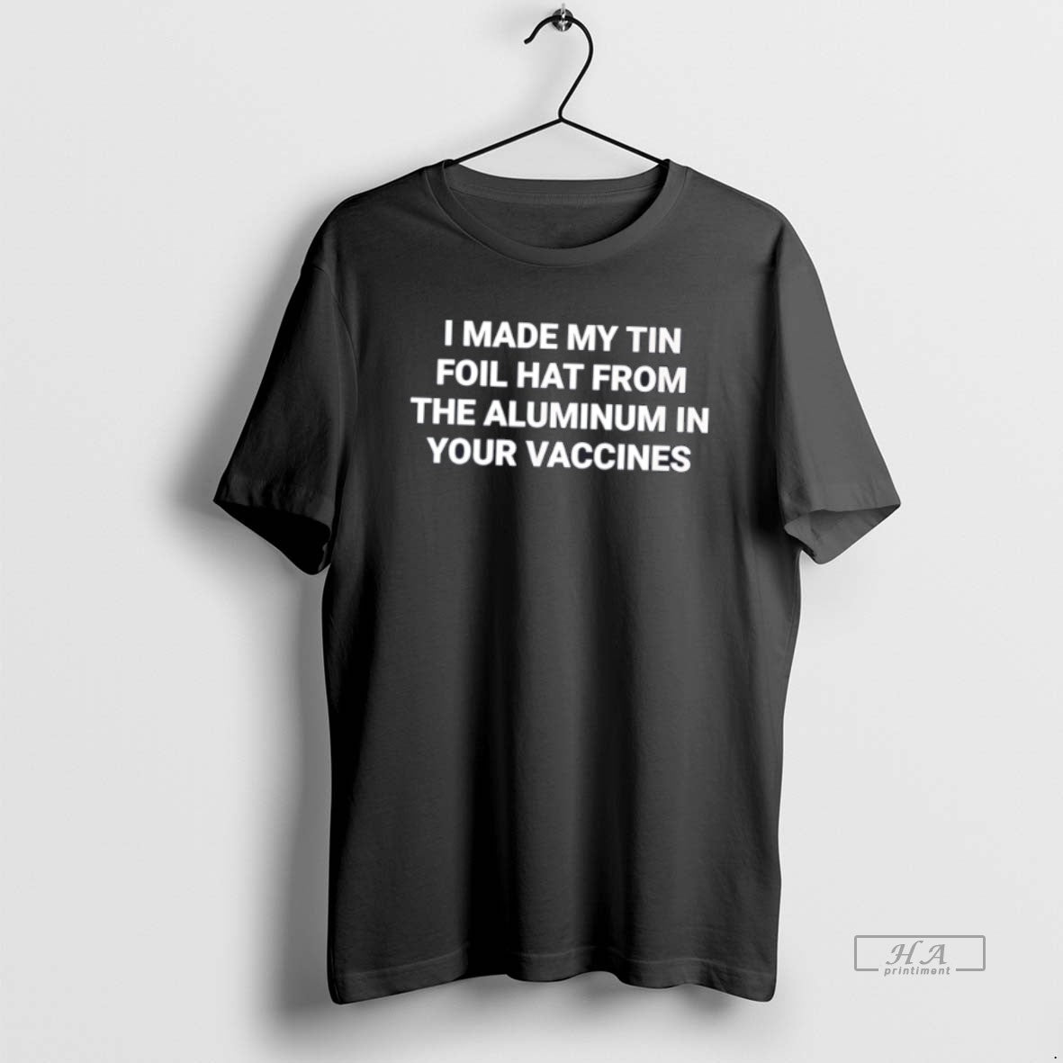 Official I Made My Tin Foil Hat From The Aluminum In Your Vaccines