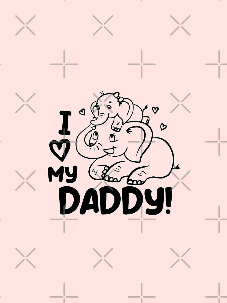 Funny Quote I Love My Daddy Elephant Girl - funny quotes, funny elephant by Delandor