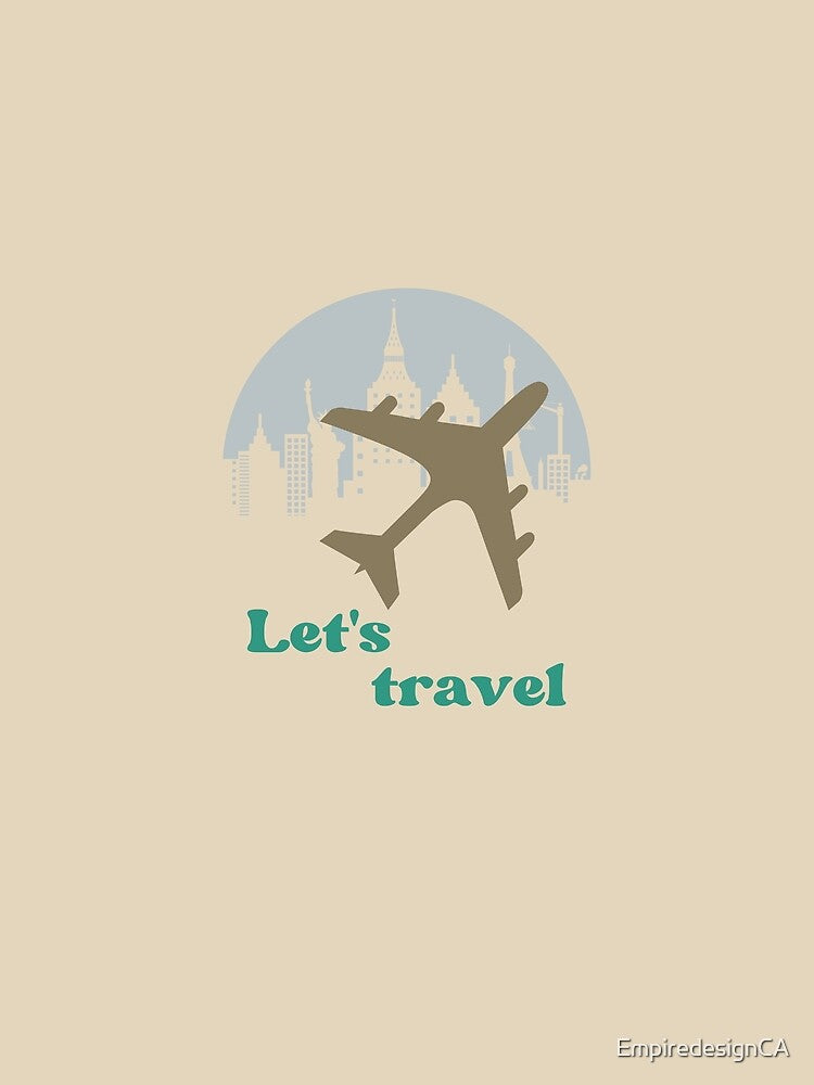 Let's travel vacations trip tshirt and apparel design by EmpiredesignCA