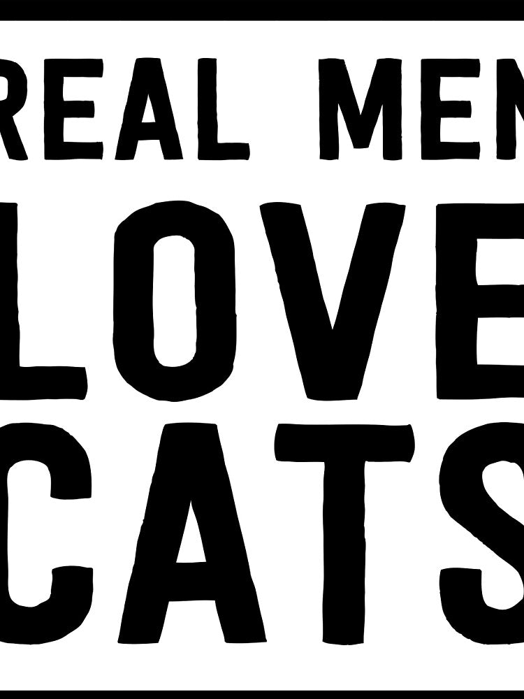 Real Men Love Cats by wondrous