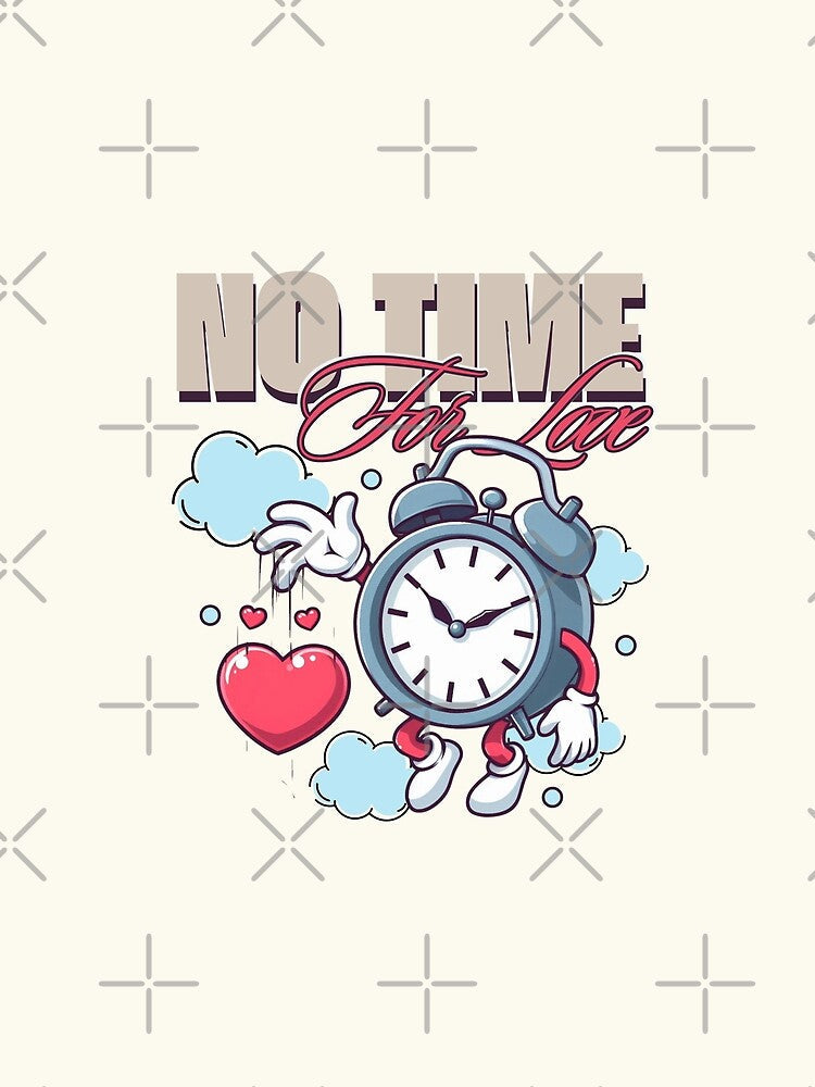 No time for love by Peerless-Prime Unisex , , , Long Sleeve Tee