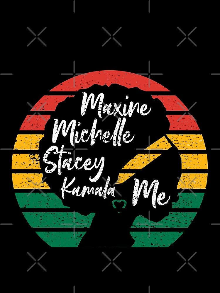 Maxine Michelle Stacey Kamala Me Black Women Leaders Woman by RandomStuffShop