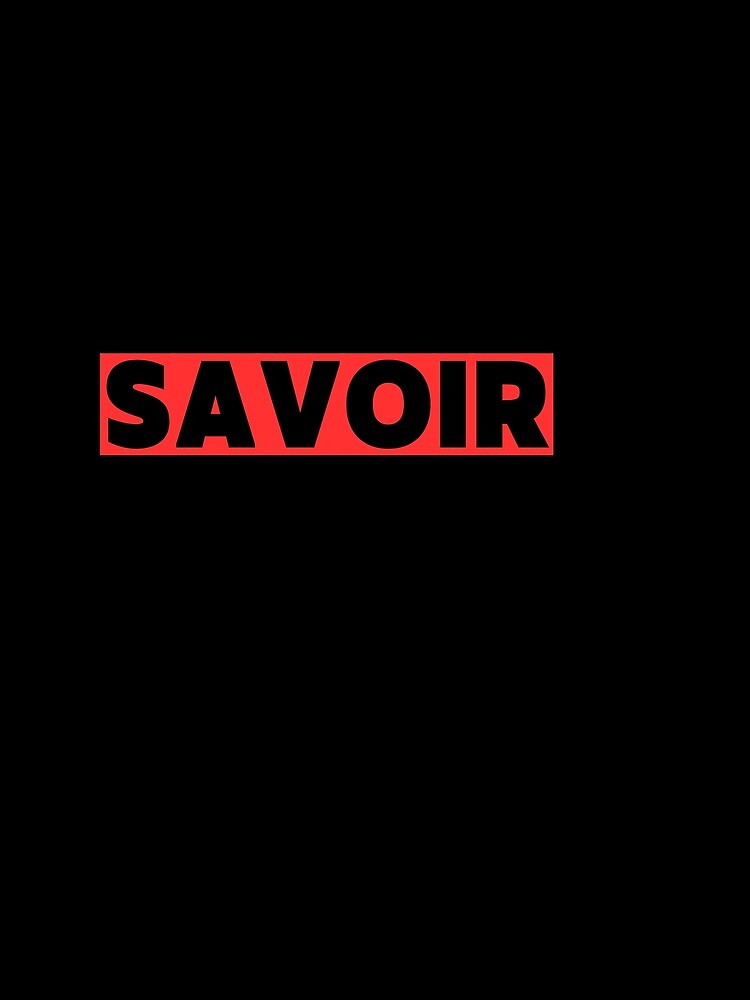 SAVOIR – Bold French Typography Streetwear Design | Minimal Paris Aesthetic Graphic Tee by Voici