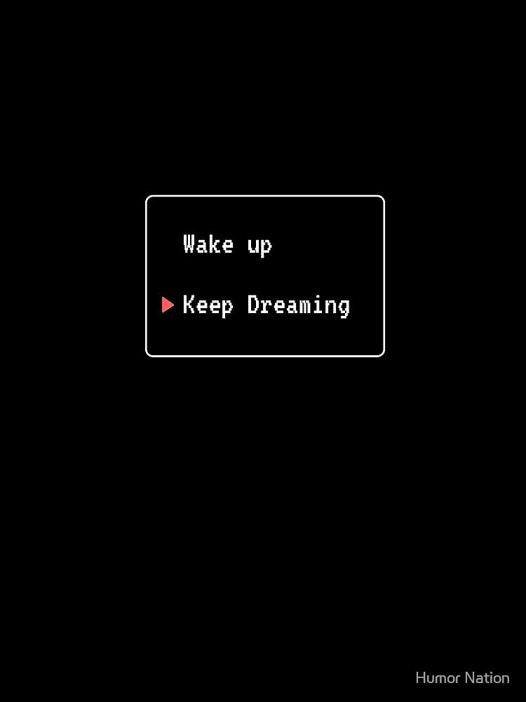 Keep Dreaming by Humor Nation