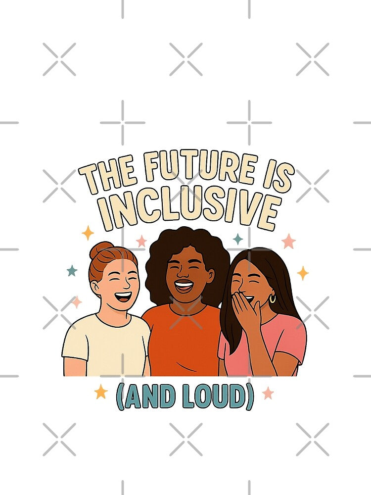 Future is inclusive by Bluntdivas
