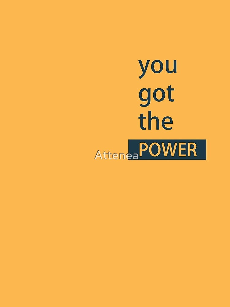 You got the power by Attenea