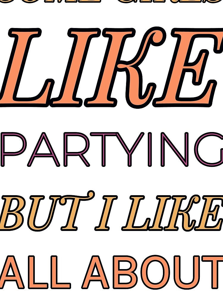 Some Girls Like Partying But I Like All About Woodworking by TheIconSmith