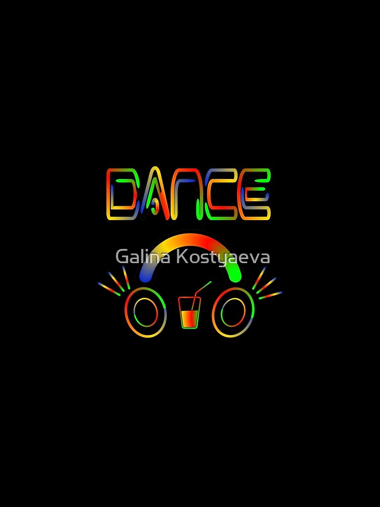 Dance. GIFT. Festive. Party Black Tshirt by Galina Kostyaeva