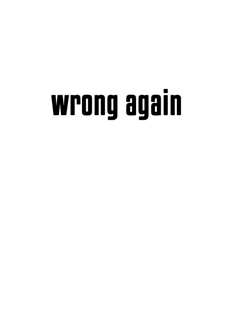 WRONG AGAIN by KIAF