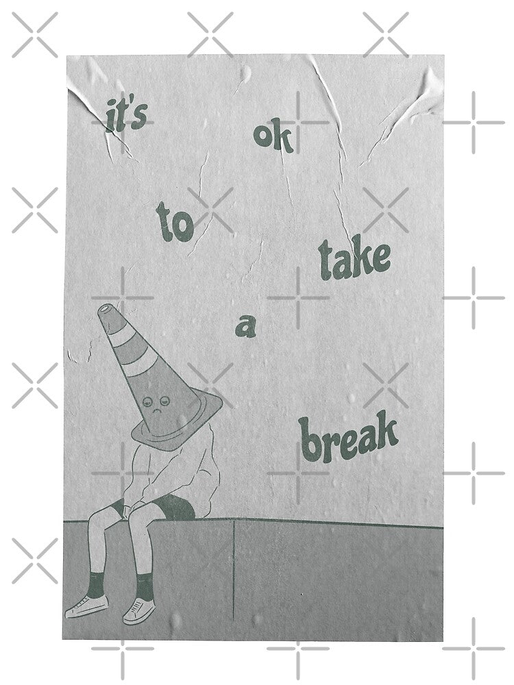 it's ok to take a break poster by minideulle